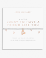 The Joma Jewellery A Little 'Lucky To Have A Friend Like You' Bracelet in Silver And Rose Gold Plating